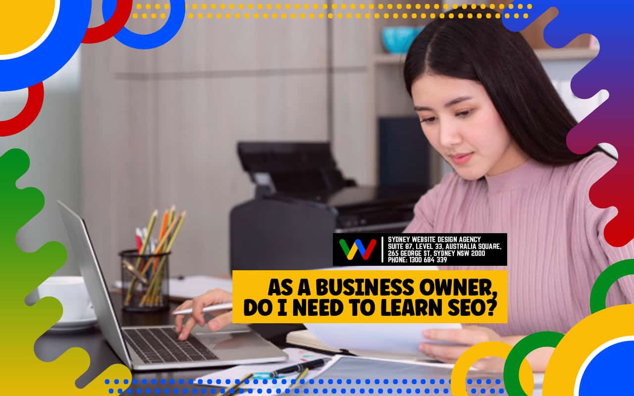 As a Business Owner, Do I Need to Learn SEO