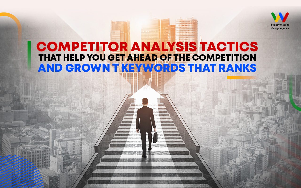 Competitor Analysis Tactics That Help You Get Ahead of the Competition and Grown Your Business