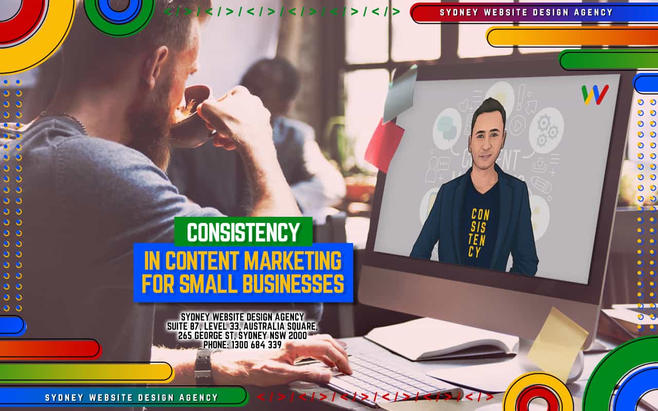 Consistency in Content Marketing for Small Businesses