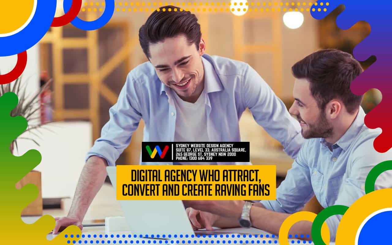 Digital Agency Who Attract, Convert And Create Raving Fans