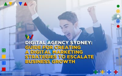 Digital Agency Sydney: Guide for Creating a Digital Marketing Strategies To Escalate Business Growth
