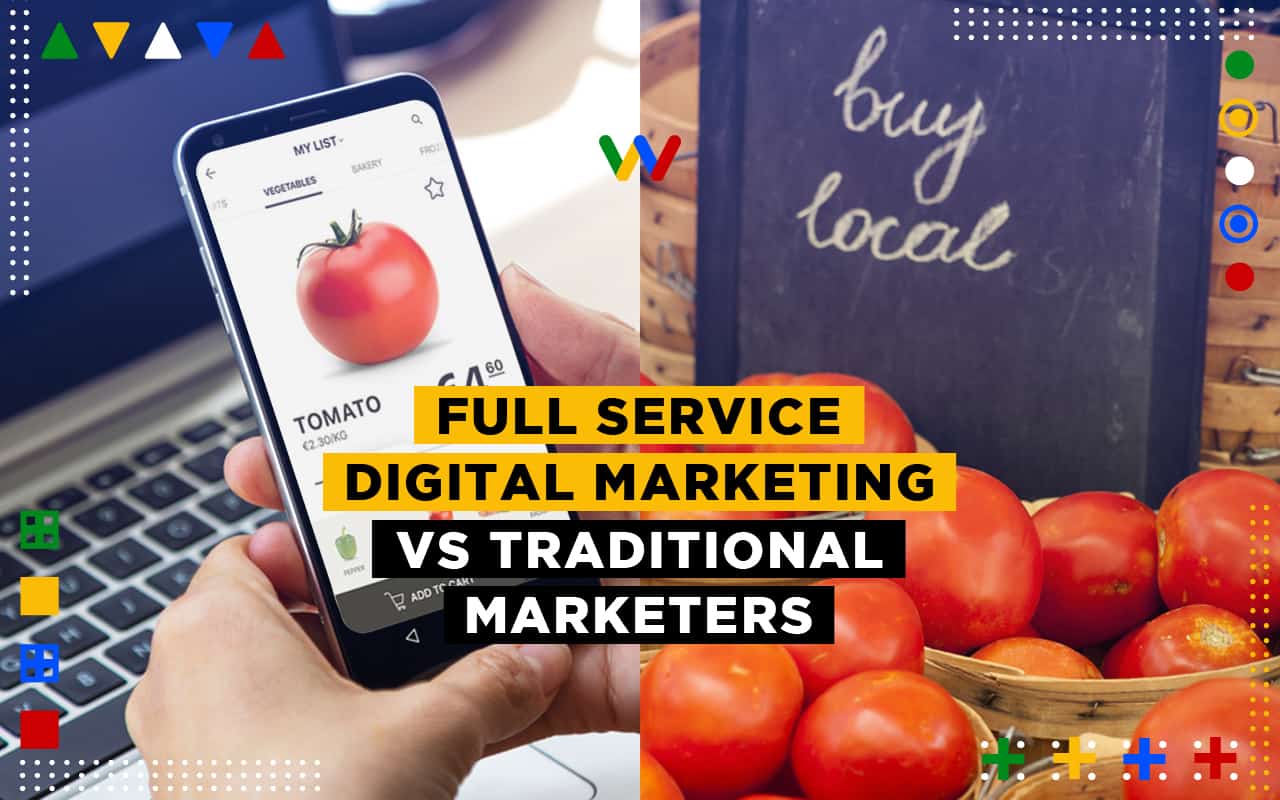  Benefits of Working with A Full-Service Digital Marketing Agency over Traditional Marketers