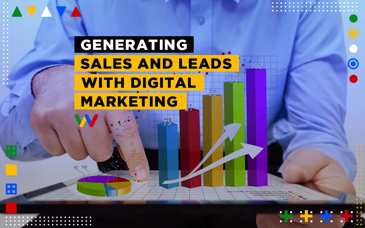  Generating Sales And Leads With Digital Marketing