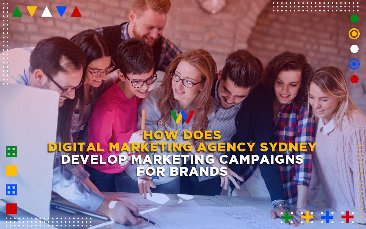  How Does Digital Marketing Agency Sydney Develop Marketing Campaigns for Brands
