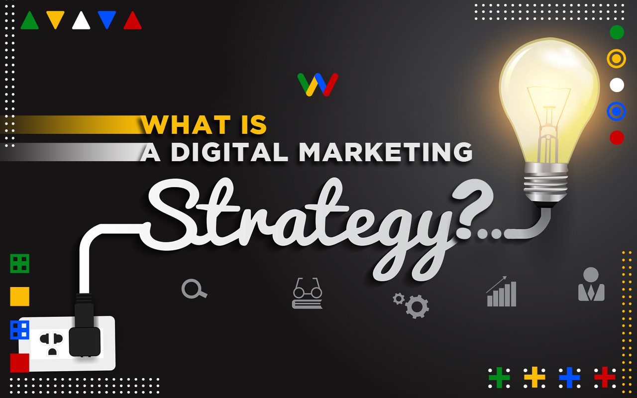  What is a Digital Marketing Strategy