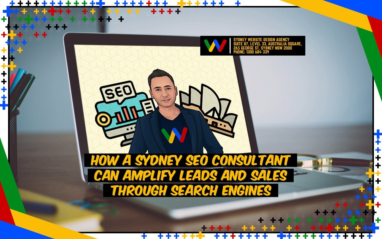 How A Sydney SEO Consultant Can Amplify Leads And Sales