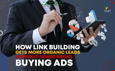 How Link Building Gets More Organic Leads Without Going Broke Buying Ads