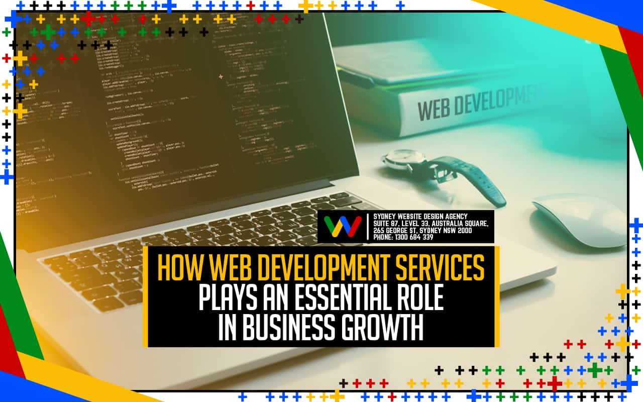 How Web Development Services Plays An Essential Role In Business Growth