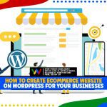 How to Create eCommerce Website on WordPress for Your Businesses