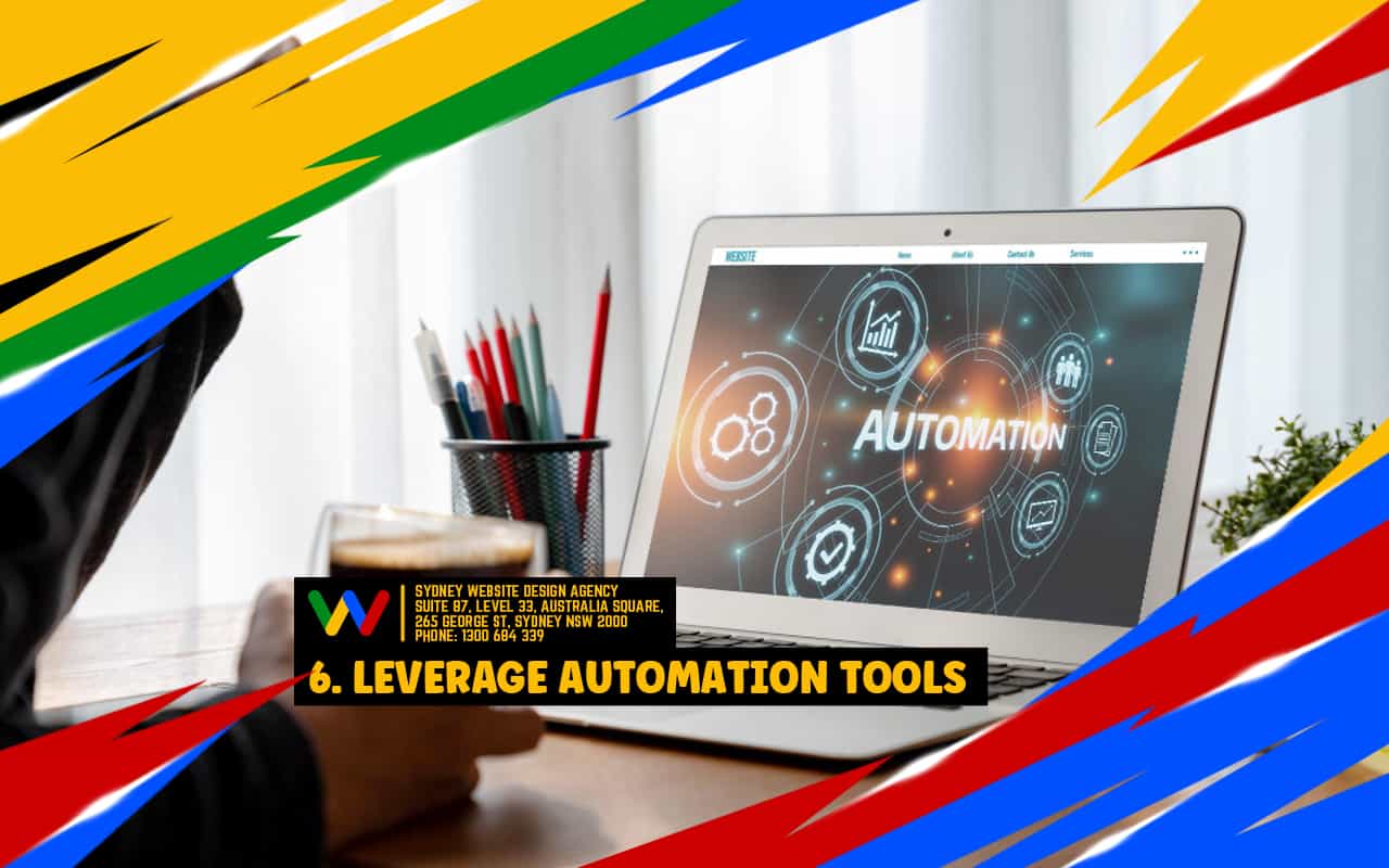  6. Leverage Automation Tools