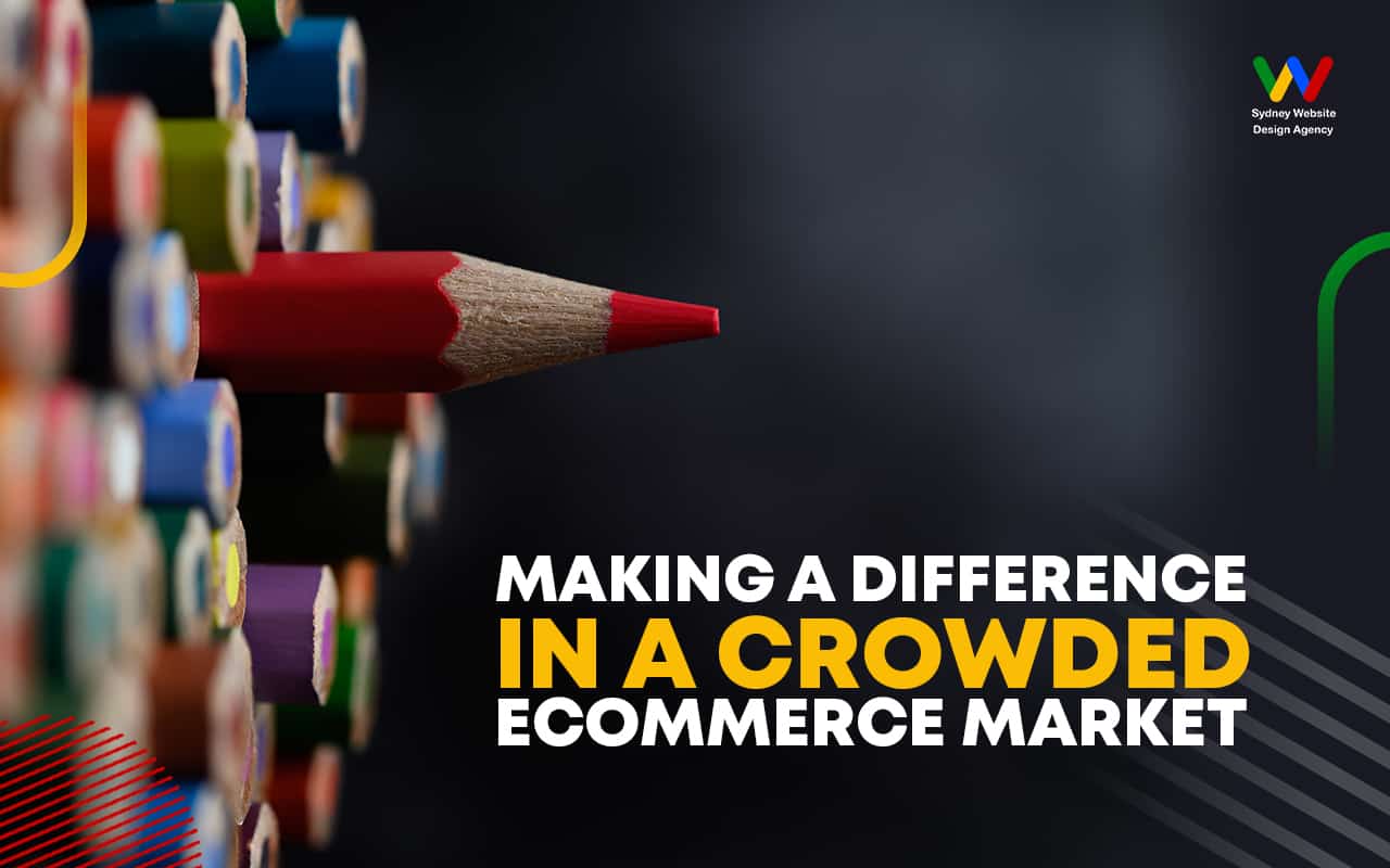 Making a Difference in a Crowded Ecommerce Market