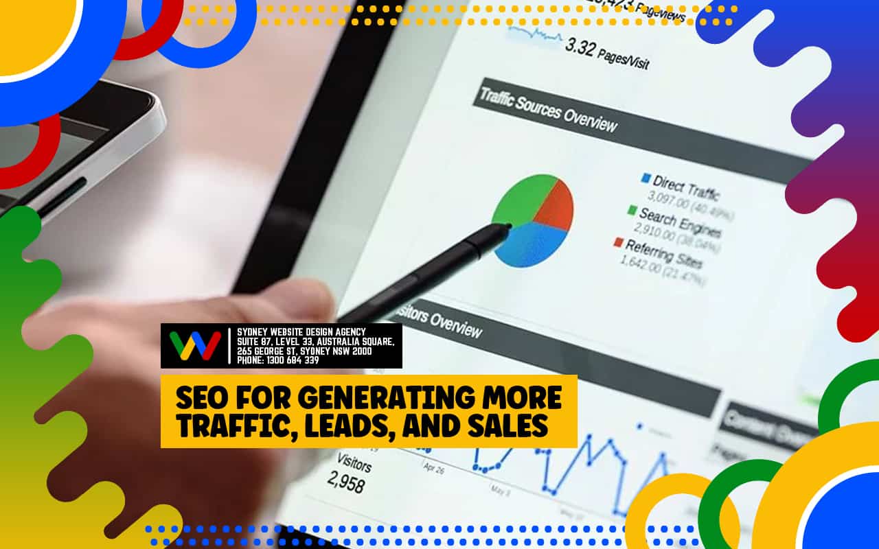 SEO For Generating More Traffic, Leads, And Sales
