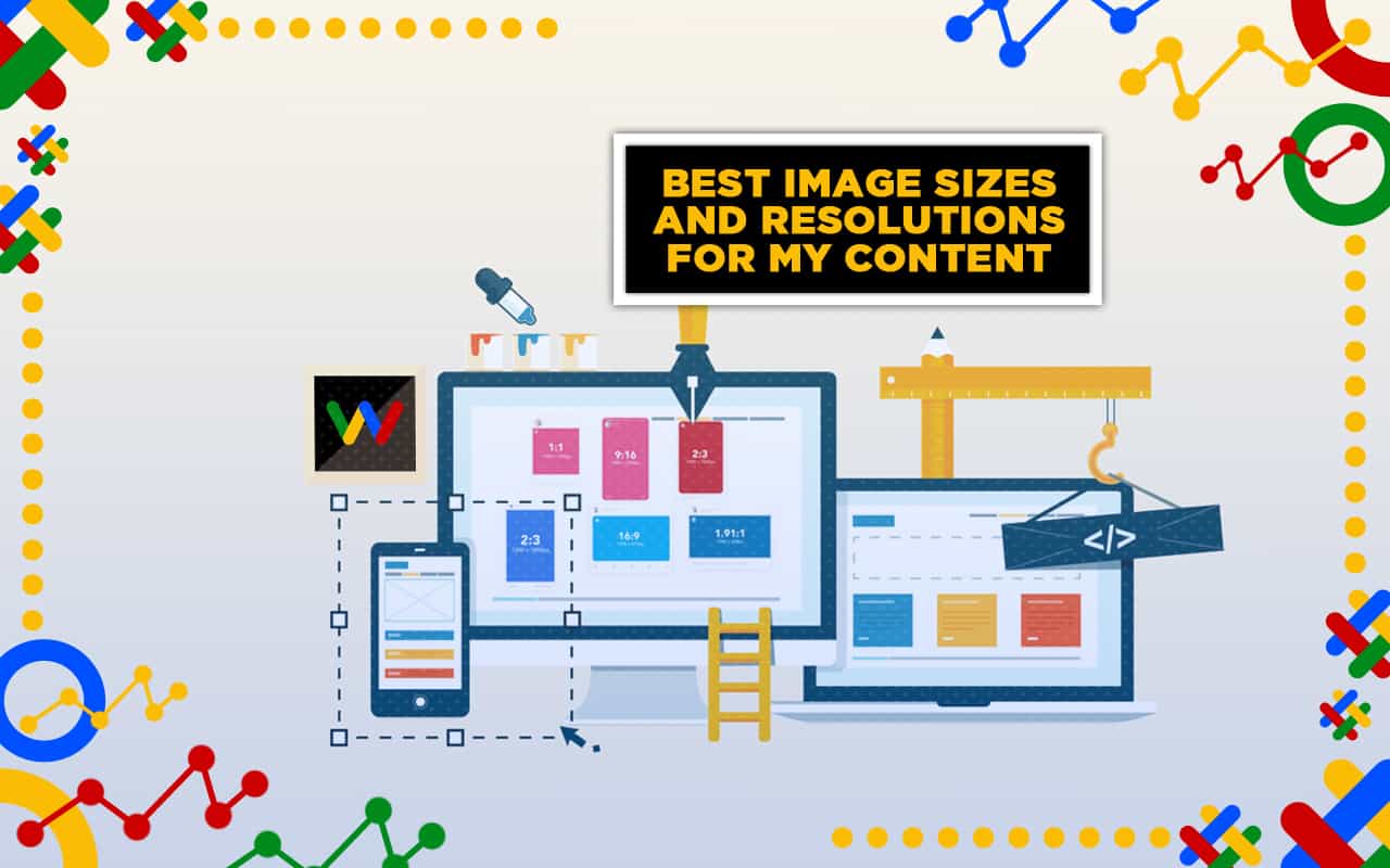 Best Image Sizes and Resolutions for My Content