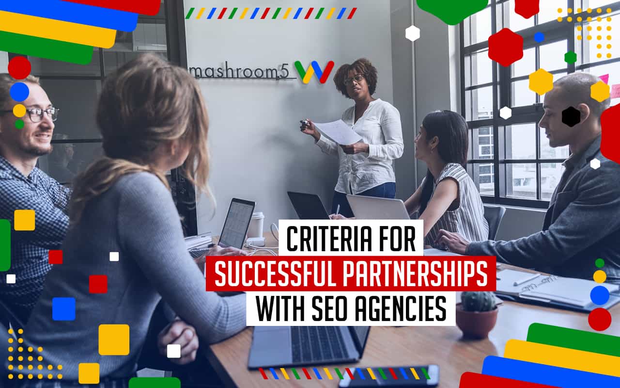 Criteria for Successful Partnerships with SEO Agencies