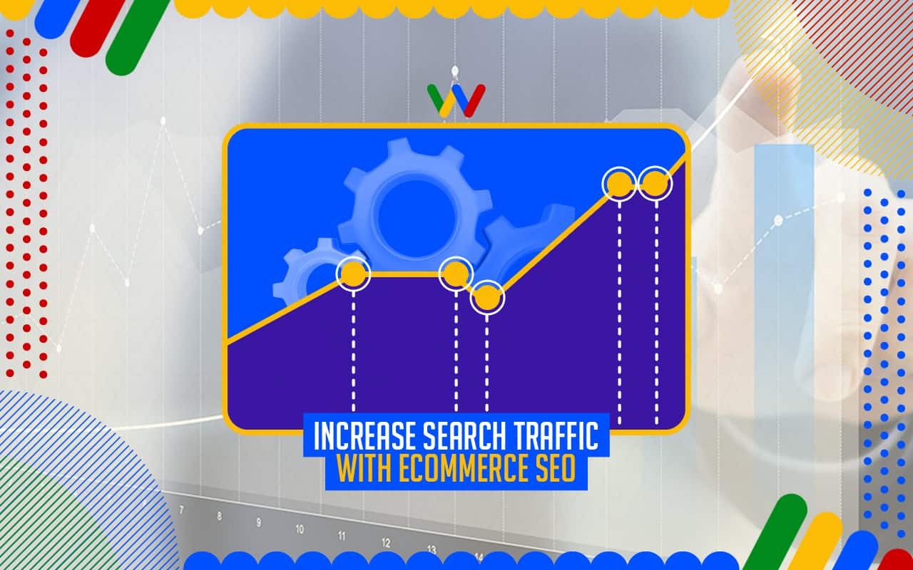 Increase Search Traffic with eCommerce SEOe