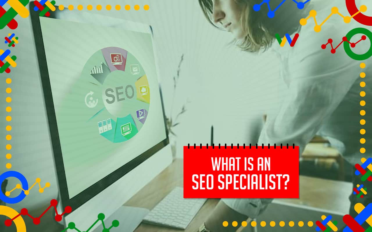 What is an SEO Specialist?