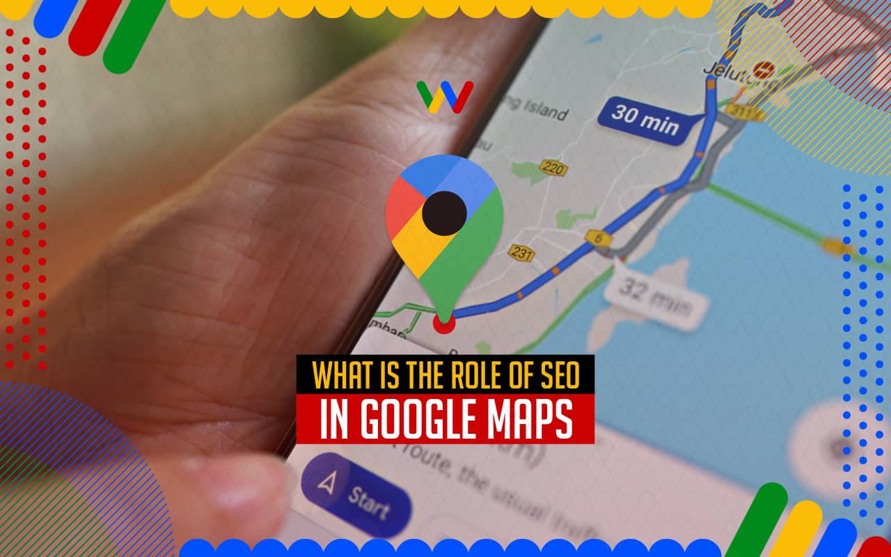 What is the Role of Google Maps in SEO?