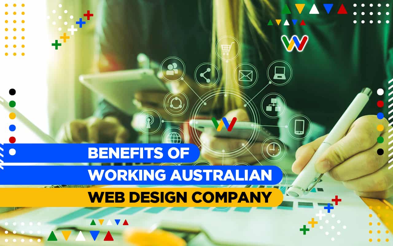 7 Benefits of Working with an Australian Web Design Company