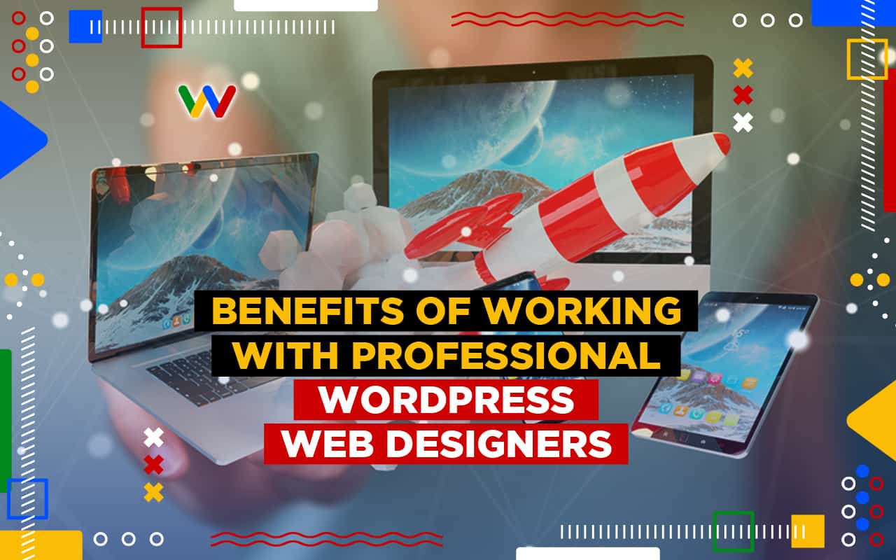 Benefits of Working with Professional WordPress Web Designers