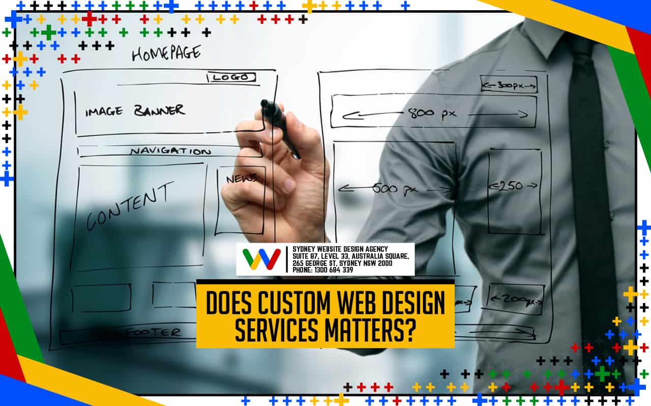 Does Custom Web Design Services Really Matters?