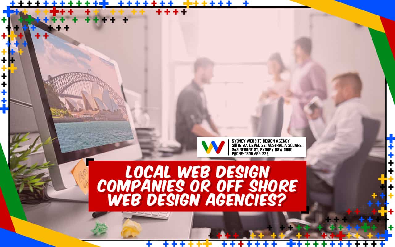 Local Web Design Companies or Offshore Web Design Agencies?