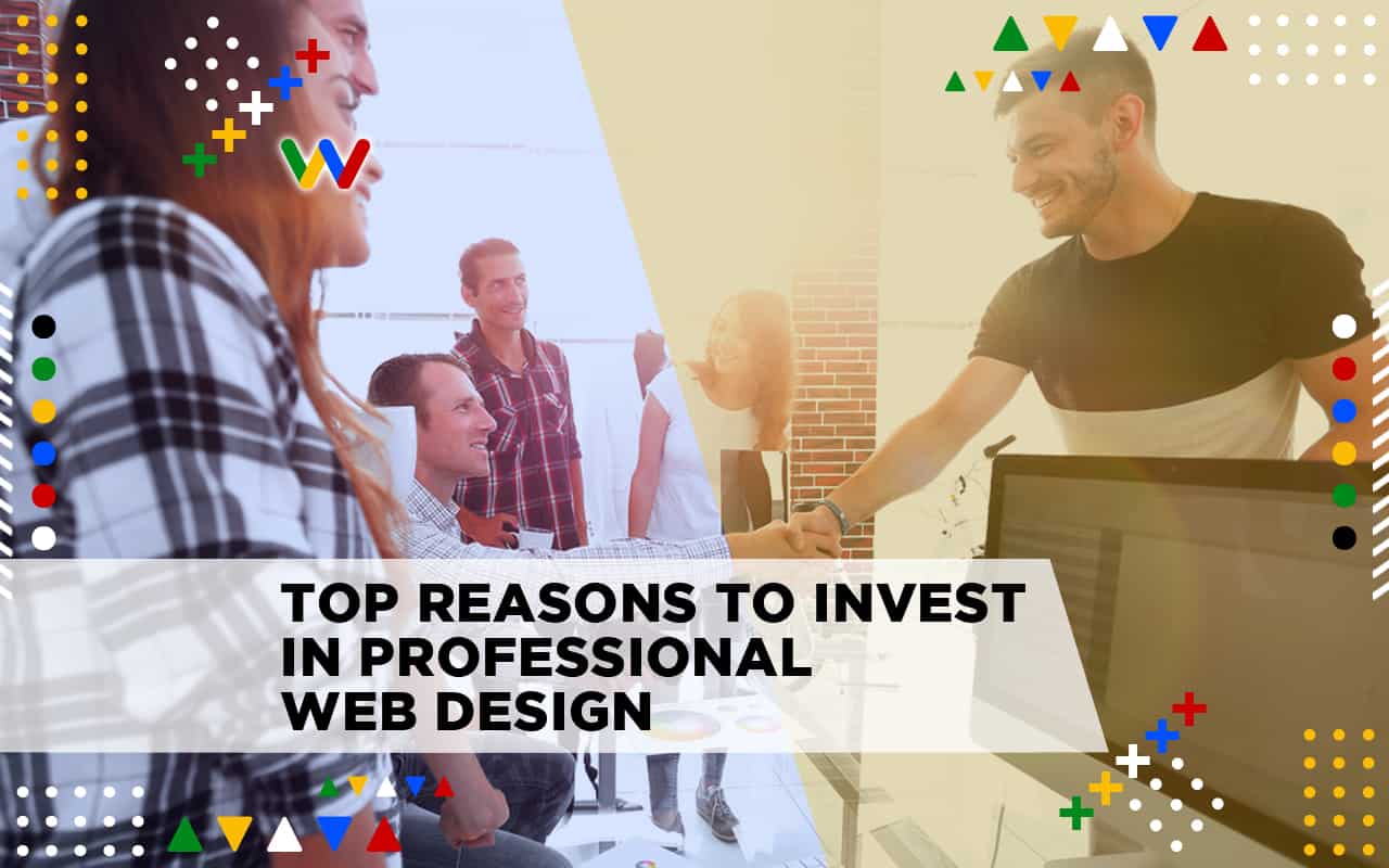  Top Reasons Why Small Businesses Should Invest in Professional Web Design