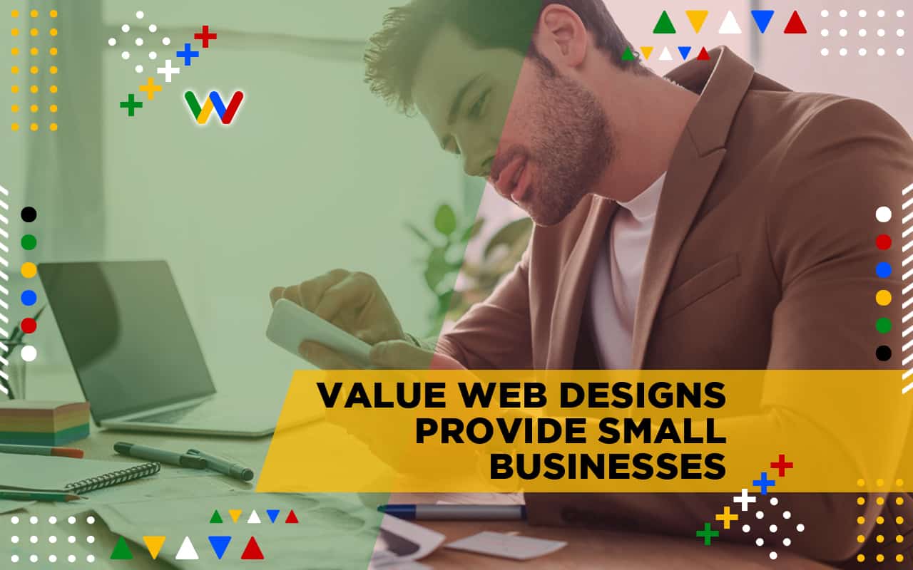  The Value That Professional Web Designs Provide Small Businesses