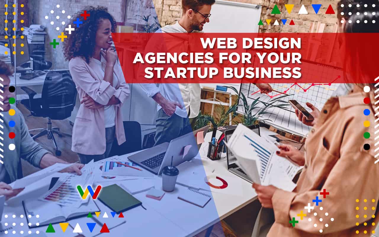  Where to Find Web Design Agencies for Your Startup Business