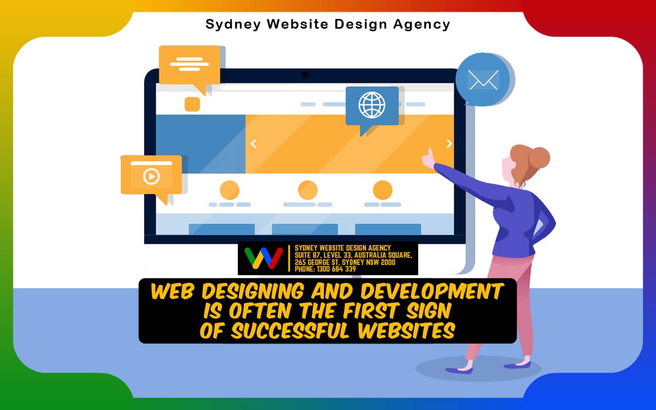 Web Designing and Development Is Often The First Sign of Successful Websites