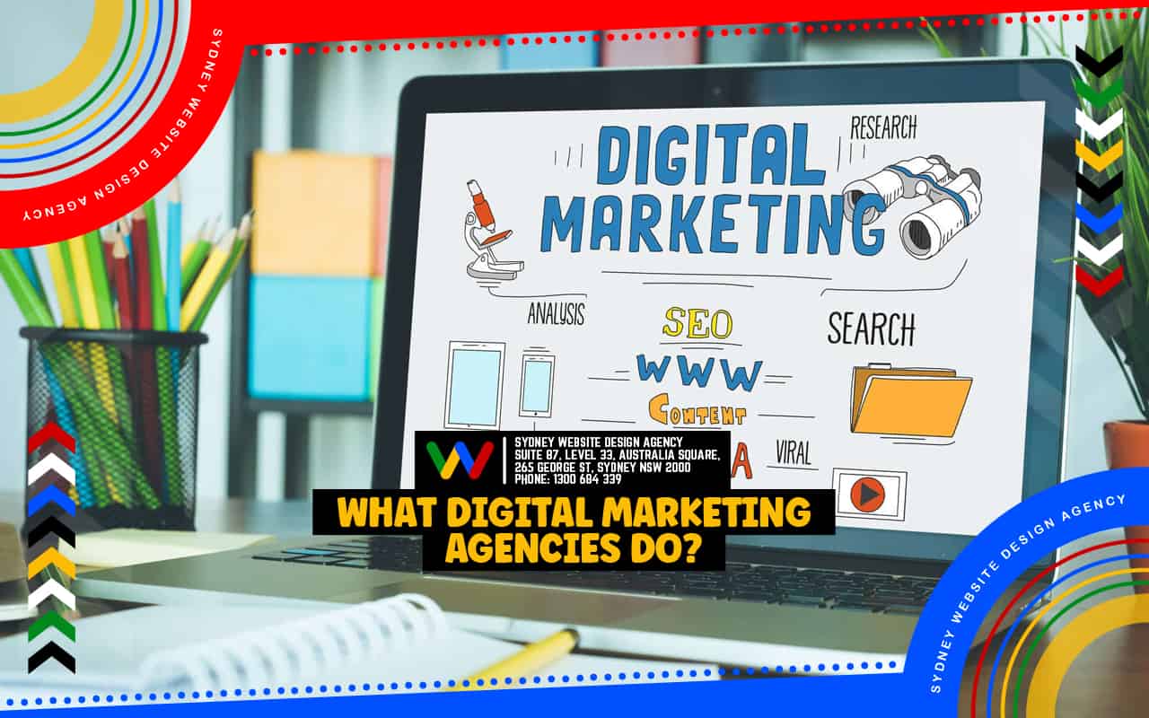  What Digital Marketing Agencies Do?
