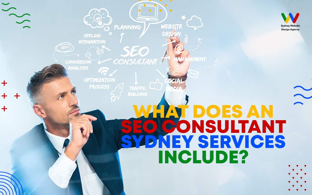  What do SEO Consultant Sydney services include