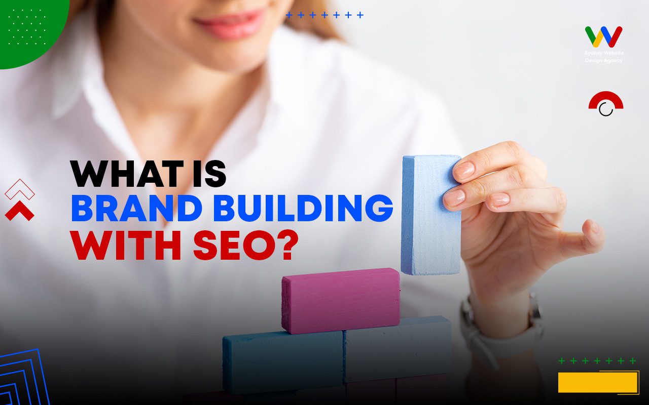  What Is Brand Building In SEO