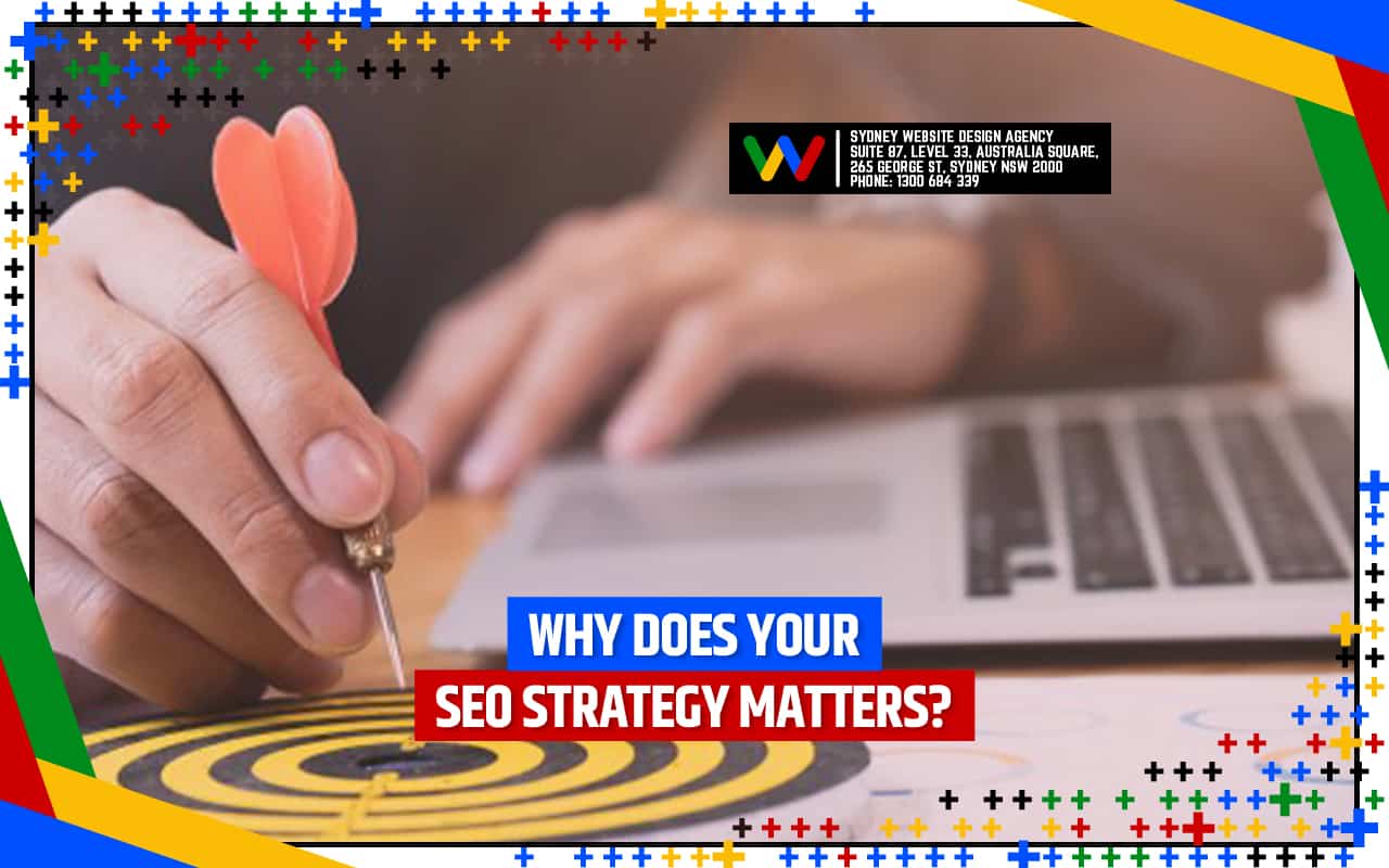 Why Does Your SEO Strategy Matters